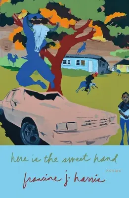 Tu je sladká ruka: Básne - Here Is the Sweet Hand: Poems
