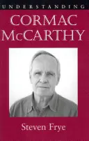 Porozumieť Cormacovi McCarthymu - Understanding Cormac McCarthy