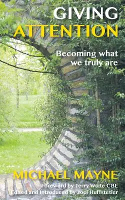 Darovanie pozornosti: Stávať sa tým, čím skutočne sme - Giving Attention: Becoming What We Truly Are