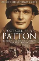 Pešiak pre Pattona: Príbeh pešiaka „Červeného diamantu“ v tretej americkej armáde“ - A Foot Soldier for Patton: The Story of a Red Diamond