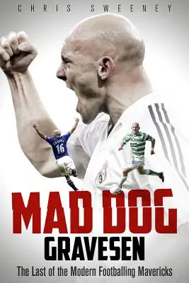 Šialený pes Gravesen: Posledný z moderných futbalových mavericks - Mad Dog Gravesen: The Last of the Modern Footballing Mavericks