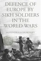 Obrana Európy sikhskými vojakmi počas svetových vojen - Defence of Europe by Sikh Soldiers in the World Wars