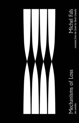 Mechanizmy straty: dve novely - Mechanisms of Loss: Two Novellas