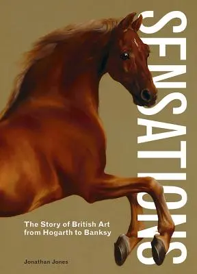 Pocity: Príbeh britského umenia od Hogartha po Banksyho - Sensations: The Story of British Art from Hogarth to Banksy