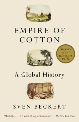 Impérium bavlny: Nové globálne dejiny - Empire of Cotton: A Global History