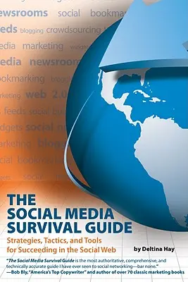 Sprievodca prežitím v sociálnych médiách: Stratégie, taktiky a nástroje na dosiahnutie úspechu v sociálnej sieti [s CDROM] - The Social Media Survival Guide: Strategies, Tactics, and Tools for Succeeding in the Social Web [With CDROM]