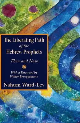 Oslobodzujúca cesta hebrejských prorokov: Vtedy a teraz - The Liberating Path of the Hebrew Prophets: Then and Now