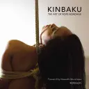 Kinbaku: Umenie zväzovania lanom - Kinbaku: The Art of Rope Bondage