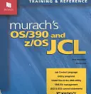 Murachov OS/390 a Z/OS JCL - Murach's OS/390 and Z/OS JCL