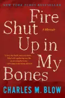 Oheň zavretý v mojich kostiach - Fire Shut Up in My Bones