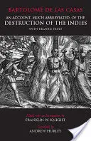Značne skrátený opis zničenia Indie - a súvisiace texty - Account, Much Abbreviated, of the Destruction of the Indies - And Related Texts