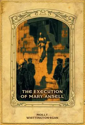 Poprava Mary Ansellovej - The Execution of Mary Ansell