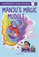 Manju's Magic Muddle (Čarovné bludisko Manju): A Bloomsbury Young Reader - Gold Book Band - Manju's Magic Muddle: A Bloomsbury Young Reader - Gold Book Band