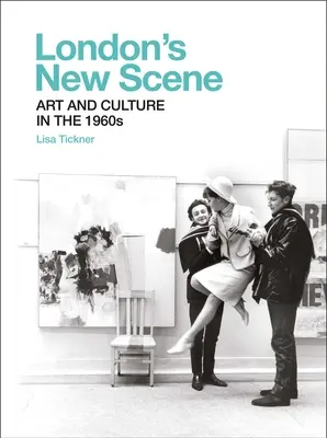 Nová londýnska scéna: Umenie a kultúra v 60. rokoch 20. storočia - London's New Scene: Art and Culture in the 1960s