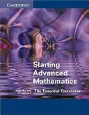 Začíname s matematikou pre pokročilých: Základné základy - Starting Advanced Mathematics: The Essential Foundation