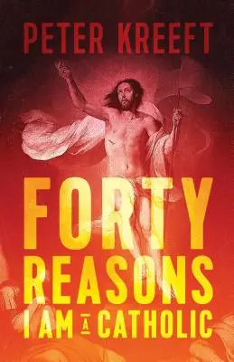 Štyridsať dôvodov, prečo som katolík - Forty Reasons I Am a Catholic