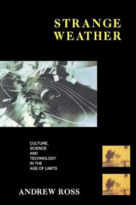 Podivné počasie: Kultúra, veda a technika v dobe limitov - Strange Weather: Culture, Science and Technology in the Age of Limits