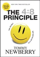 Princíp 4:8: Tajomstvo života naplneného radosťou - The 4:8 Principle: The Secret to a Joy-Filled Life