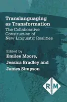 Prekladanie ako transformácia: Spoločné vytváranie novej jazykovej reality - Translanguaging as Transformation: The Collaborative Construction of New Linguistic Realities