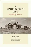 Život tesára ako ho rozprávajú domy - A Carpenter's Life as Told by Houses