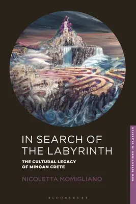 In Search of the Labyrinth: V pátraní po kultúrnom dedičstve minojskej Kréty - In Search of the Labyrinth: The Cultural Legacy of Minoan Crete