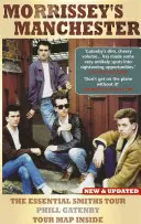 Morrisseyho Manchester - The Essential Smiths Tour: 2. vydanie - Morrissey's Manchester - The Essential Smiths Tour: 2nd Edition