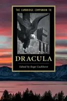 The Cambridge Companion to „Dracula - The Cambridge Companion to 'Dracula'