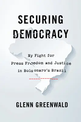 Zabezpečenie demokracie: Môj boj za slobodu tlače a spravodlivosť v Bolsonarovej Brazílii - Securing Democracy: My Fight for Press Freedom and Justice in Bolsonaro's Brazil