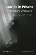 Samovraždy vo väzniciach: Na životoch väzňov záleží - Suicide in Prisons: Prisoners' Lives Matter