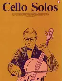 Violončelové sóla: Sólo pre sólový spev: obľúbená séria pre všetkých, zväzok 40 - Cello Solos: Everybody's Favorite Series, Volume 40
