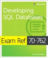 Referenčná skúška 70-762 Developing SQL Databases - Exam Ref 70-762 Developing SQL Databases