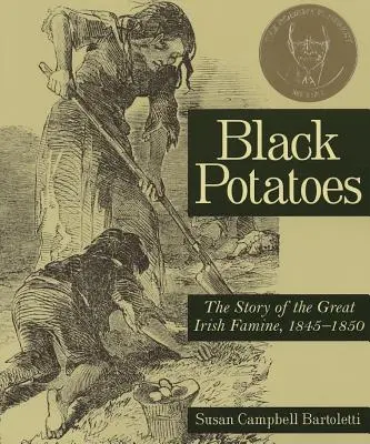 Čierne zemiaky: Príbeh veľkého írskeho hladomoru v rokoch 1845 - 1850 - Black Potatoes: The Story of the Great Irish Famine, 1845-1850