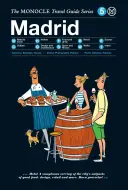 Monocle Travel Guide to Madrid: The Monocle Travel Guide Series - The Monocle Travel Guide to Madrid: The Monocle Travel Guide Series