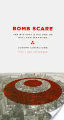 Bombový strach: História a budúcnosť jadrových zbraní - Bomb Scare: The History and Future of Nuclear Weapons