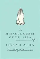Zázračné liečby doktora Airu - The Miracle Cures of Dr. Aira