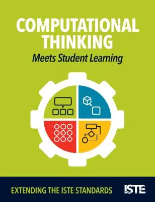 Výpočtové myslenie sa stretáva s učením študentov: Rozšírenie štandardov Iste - Computational Thinking Meets Student Learning: Extending the Iste Standards