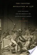 Kontrarevolúcia z roku 1776: Revolúcia 1776: Odpor otrokov a vznik Spojených štátov amerických - The Counter-Revolution of 1776: Slave Resistance and the Origins of the United States of America