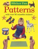 Zábava s nálepkami: Vzory: S viac ako 50 opakovane použiteľnými samolepkami - Sticker Fun: Patterns: With Over 50 Reusable Stickers