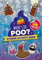 Kde sú hovienka? Kniha aktivít so samolepkami - Where's the Poo? Sticker Activity Book