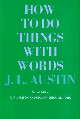 Ako robiť veci slovami: Druhé vydanie - How to Do Things with Words: Second Edition