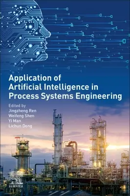Aplikácie umelej inteligencie v inžinierstve procesných systémov - Applications of Artificial Intelligence in Process Systems Engineering