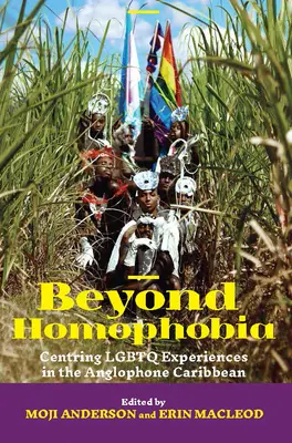 Za hranicami homofóbie: Centrovanie skúseností LGBTQ v anglofónnom Karibiku - Beyond Homophobia: Centring LGBTQ Experiences in the Anglophone Caribbean