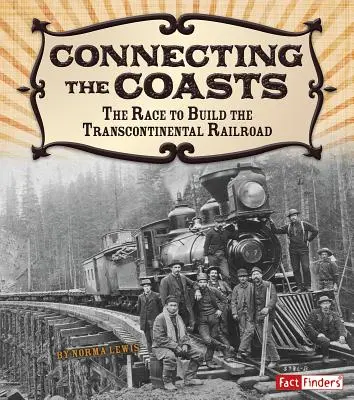 Spájanie pobreží: Preteky o vybudovanie transkontinentálnej železnice - Connecting the Coasts: The Race to Build the Transcontinental Railroad