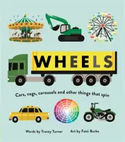 Kolieska - autíčka, ozubené kolieska, kolotoče a iné veci, ktoré sa točia - Wheels - Cars, Cogs, Carousels and Other Things That Spin