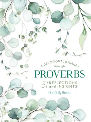 Devocionálna cesta cez Príslovia: Chlieb náš každodenný: 31 zamyslení a postrehov - A Devotional Journey Through Proverbs: 31 Reflections and Insights from Our Daily Bread