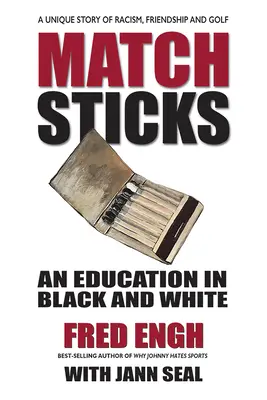 Zápalky: Vzdelávanie v čiernej a bielej farbe - Matchsticks: An Education in Black and White