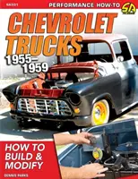 Nákladné vozidlá Chevrolet 1955-1959: Ako postaviť a upraviť - Chevrolet Trucks 1955-1959: How to Build & Modify