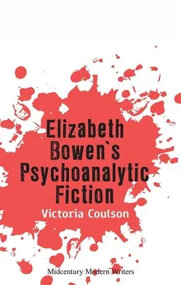 Psychoanalytická fikcia Elizabeth Bowenovej - Elizabeth Bowen's Psychoanalytic Fiction