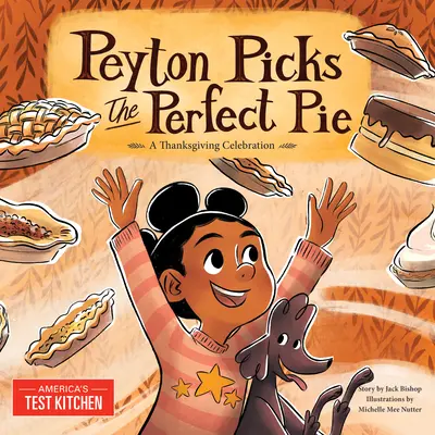 Peyton vyberá dokonalý koláč: A Thanksgiving Celebration (Oslava Dňa vďakyvzdania) - Peyton Picks the Perfect Pie: A Thanksgiving Celebration