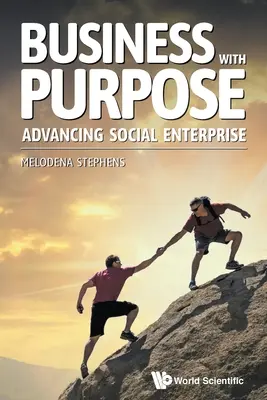 Podnikanie s cieľom: Podpora sociálneho podnikania - Business with Purpose: Advancing Social Enterprise